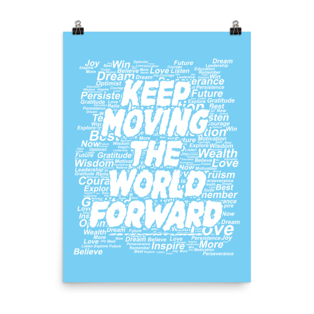 Word Clouds To Keep Moving The World Forward on Enhanced Matte Paper Poster