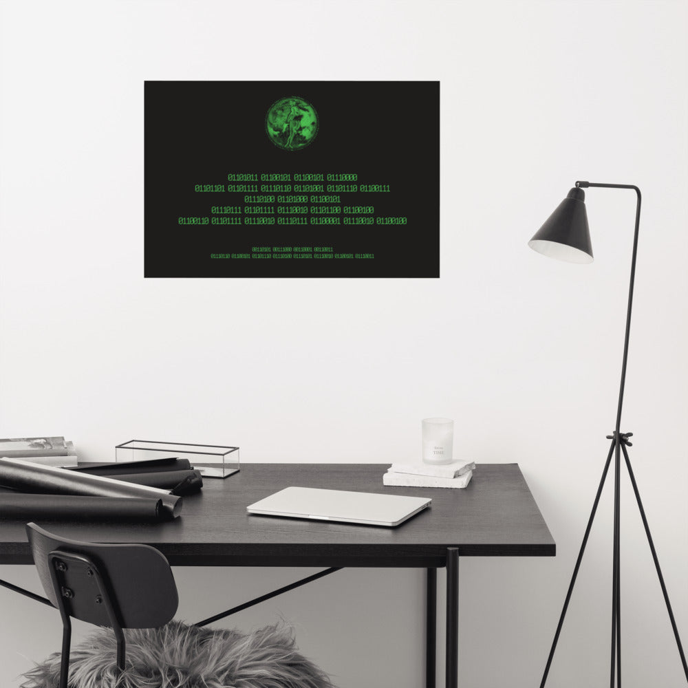 Binary Instructions To Keep Moving The World Forward With Venusian Earth In Green on Enhanced Matte Paper Poster