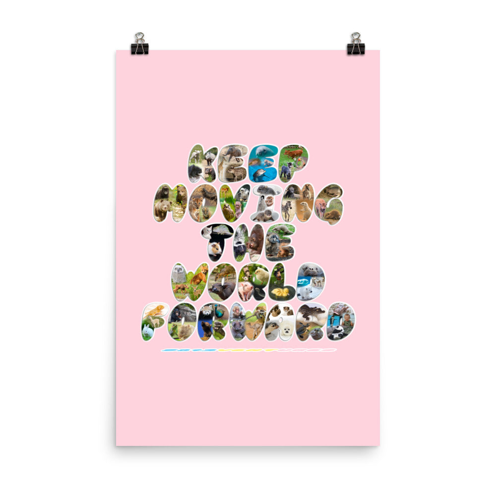 Baby Animals Keep Moving The World Forward In Pink on Enhanced Matte Paper Poster