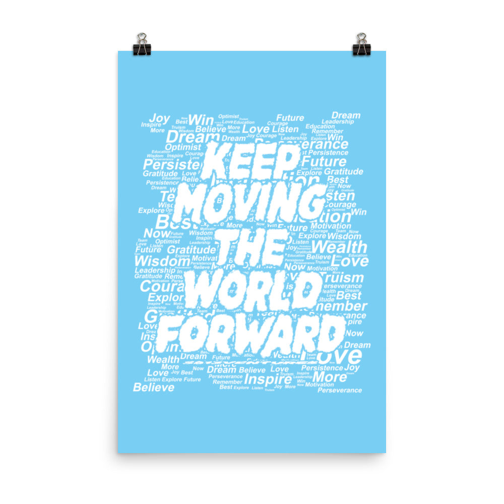 Word Clouds To Keep Moving The World Forward on Enhanced Matte Paper Poster