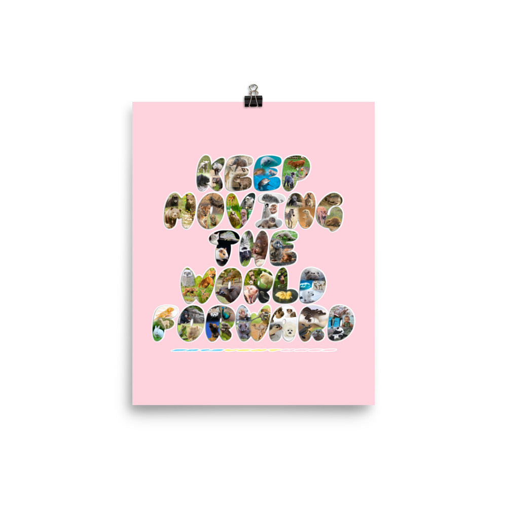 Baby Animals Keep Moving The World Forward In Pink on Enhanced Matte Paper Poster