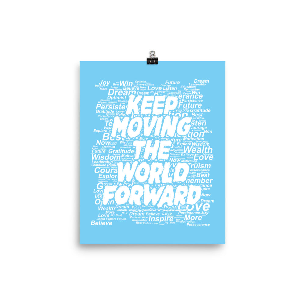 Word Clouds To Keep Moving The World Forward on Enhanced Matte Paper Poster