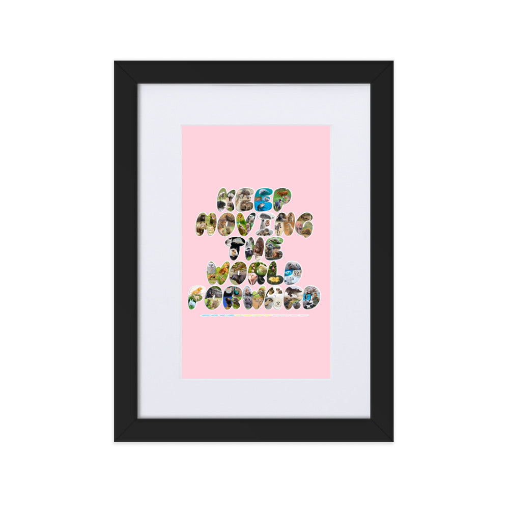 Baby Animals Keep Moving The World Forward In Pink on Matte Paper Poster With Mat - Framed