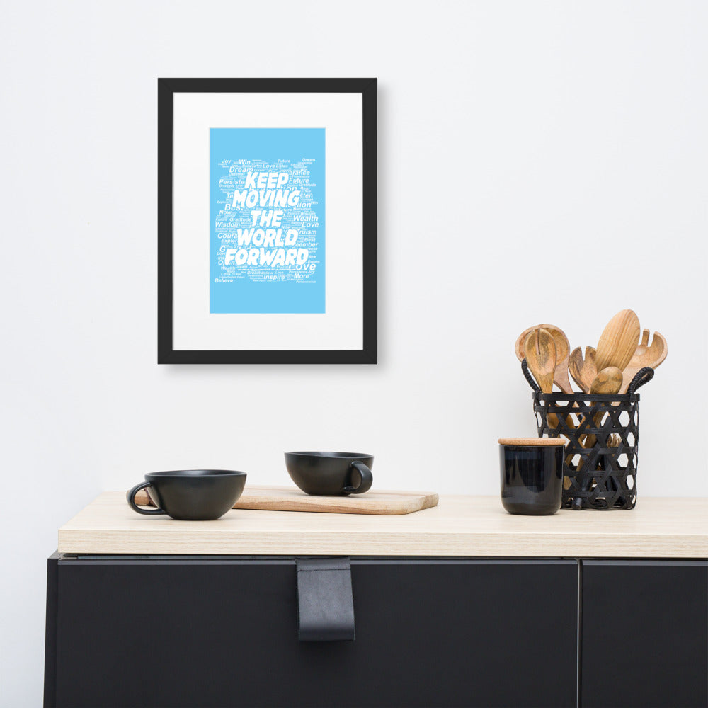 Word Clouds To Keep Moving The World Forward on Matte Paper Poster With Mat - Framed