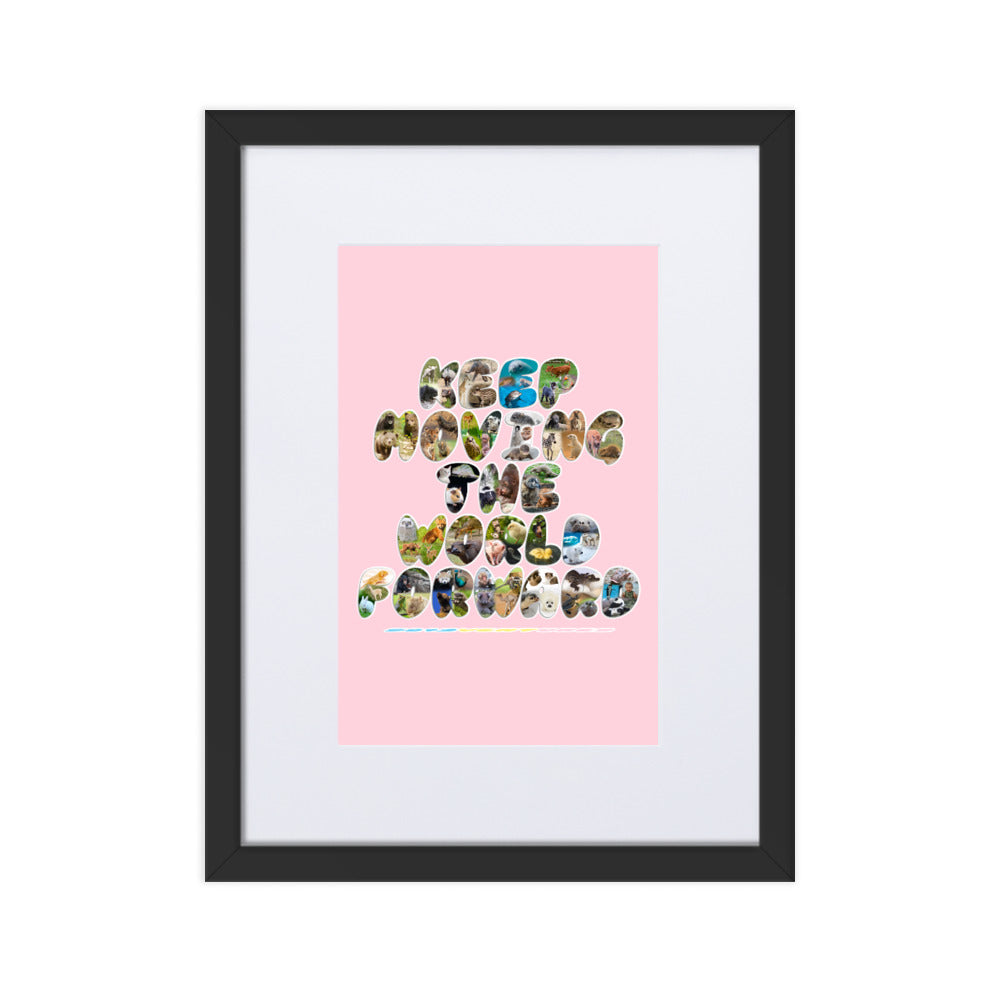 Baby Animals Keep Moving The World Forward In Pink on Matte Paper Poster With Mat - Framed