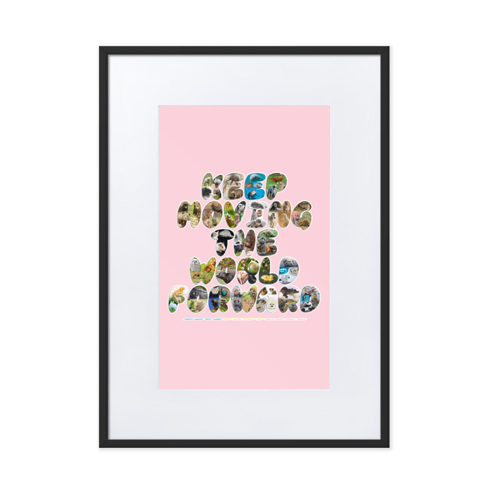 Baby Animals Keep Moving The World Forward In Pink on Matte Paper Poster With Mat - Framed