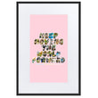 Baby Animals Keep Moving The World Forward In Pink on Matte Paper Poster With Mat - Framed