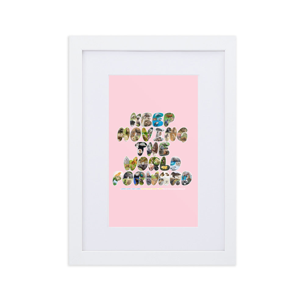 Baby Animals Keep Moving The World Forward In Pink on Matte Paper Poster With Mat - Framed