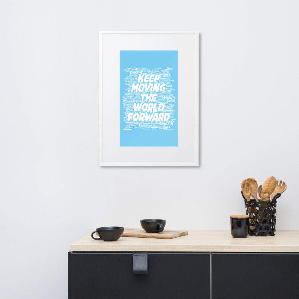 Word Clouds To Keep Moving The World Forward on Matte Paper Poster With Mat - Framed