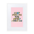 Baby Animals Keep Moving The World Forward In Pink on Matte Paper Poster With Mat - Framed