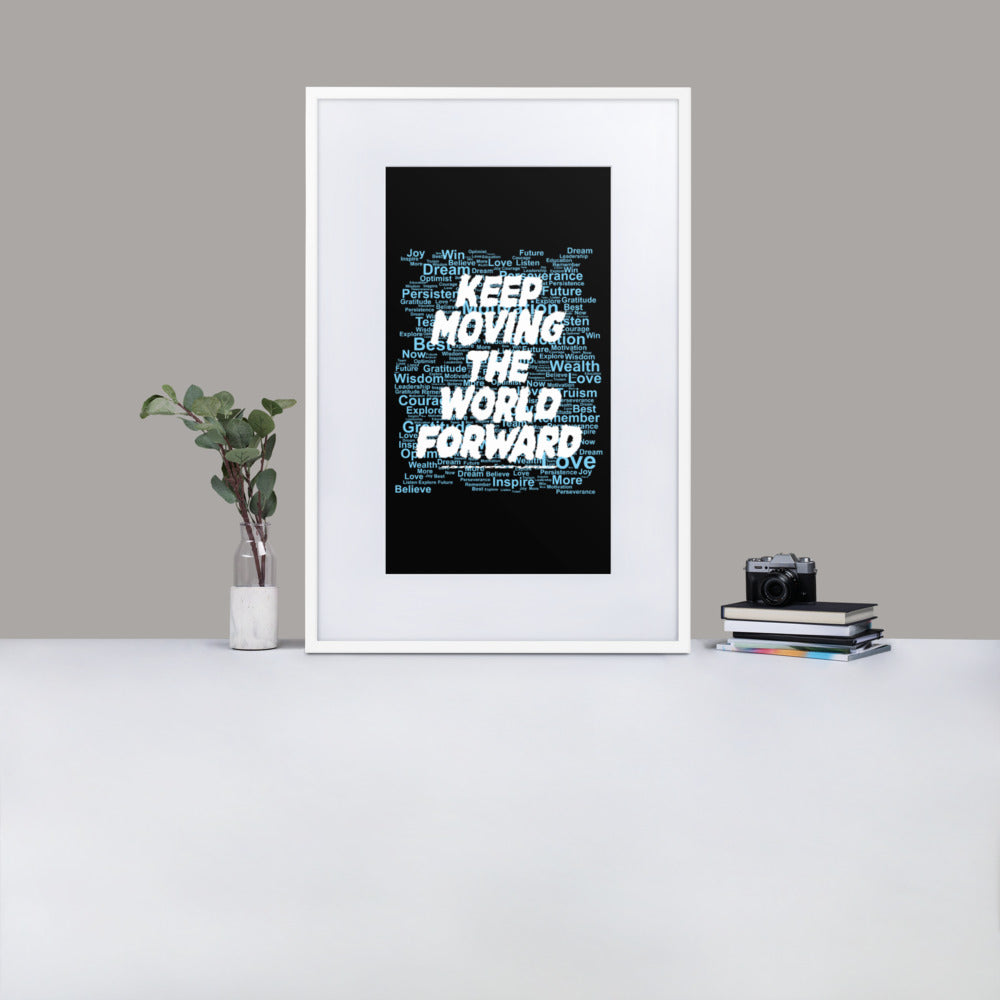 Word Clouds To Keep Moving The World Forward Through Black And Blue on Matte Paper Poster With Mat - Framed