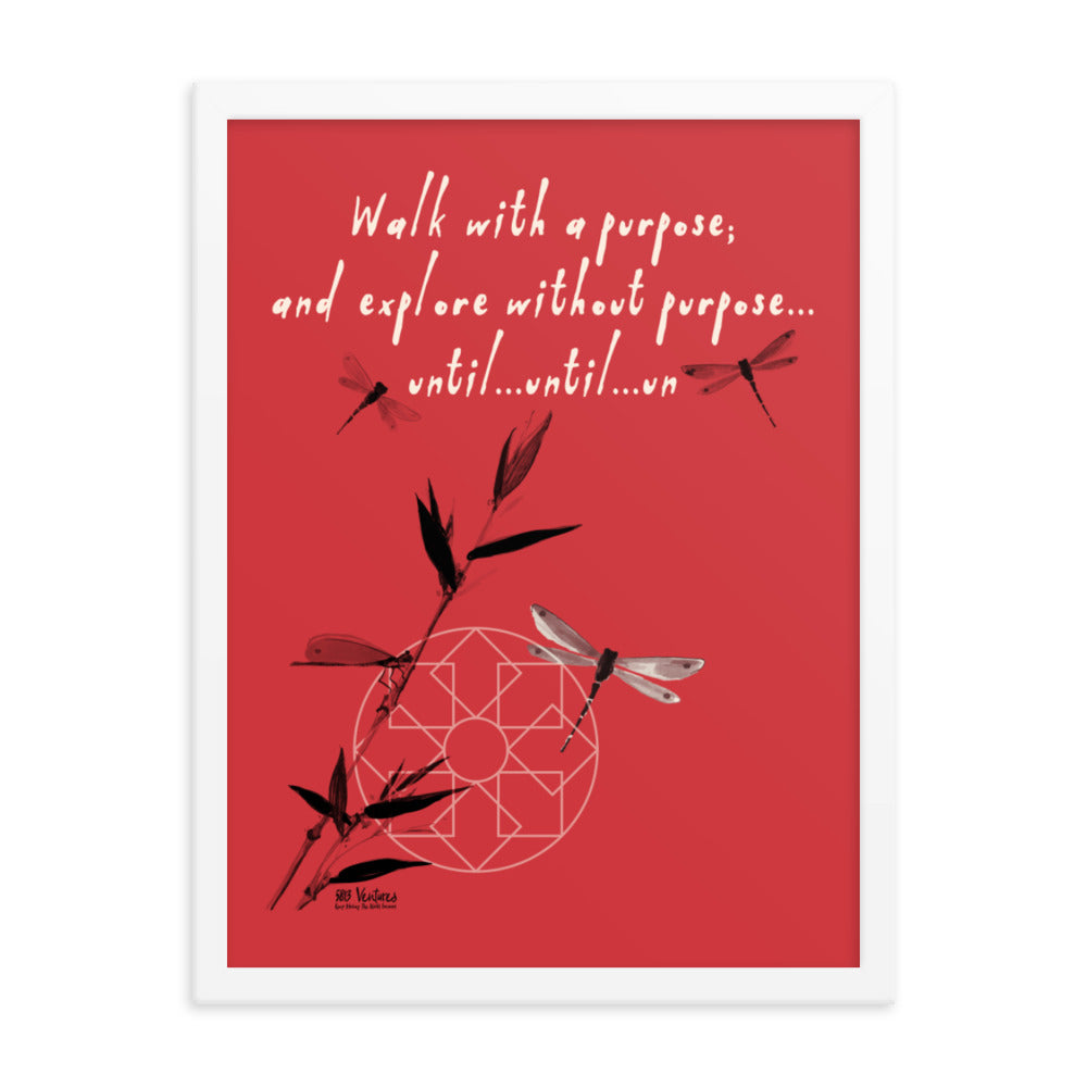 Walk With A Purpose Haiku With Dragonfly on Enhanced Matte Paper Poster - Framed