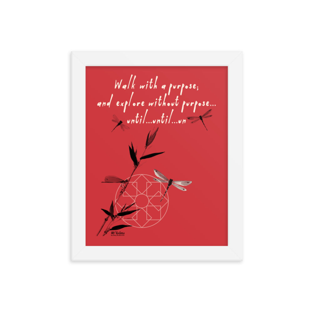 Walk With A Purpose Haiku With Dragonfly on Enhanced Matte Paper Poster - Framed