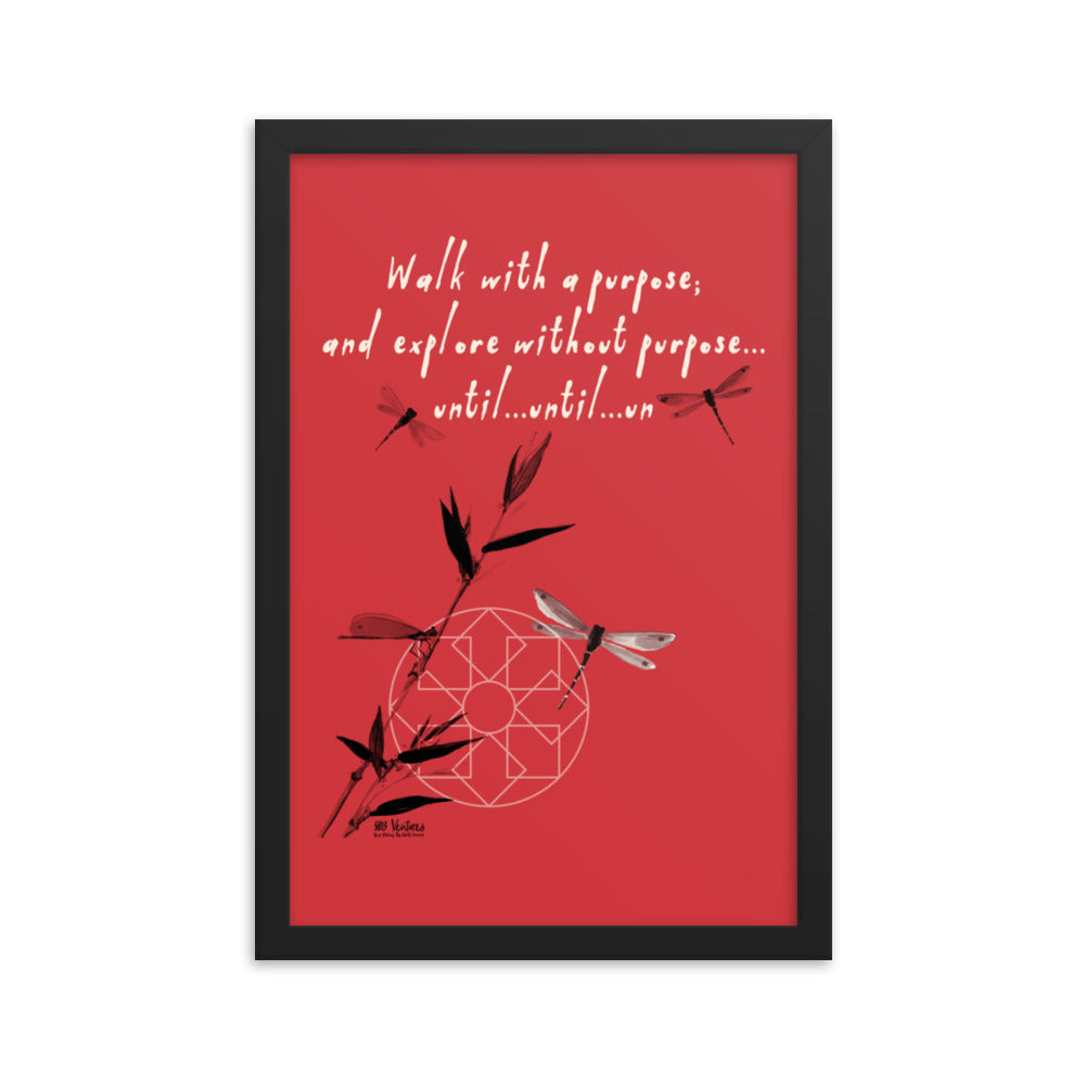 Walk With A Purpose Haiku With Dragonfly on Enhanced Matte Paper Poster - Framed