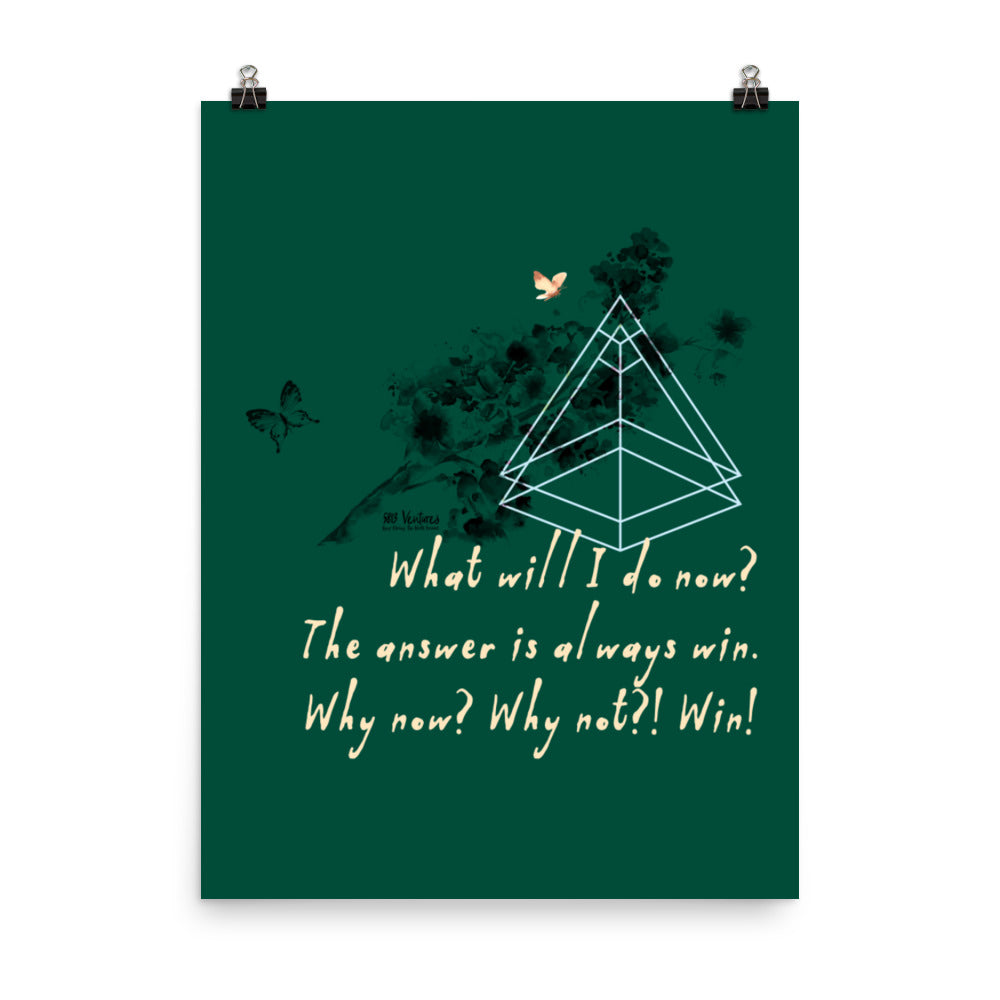 Always Win Now Haiku With Butterfly on Enhanced Matte Paper Poster