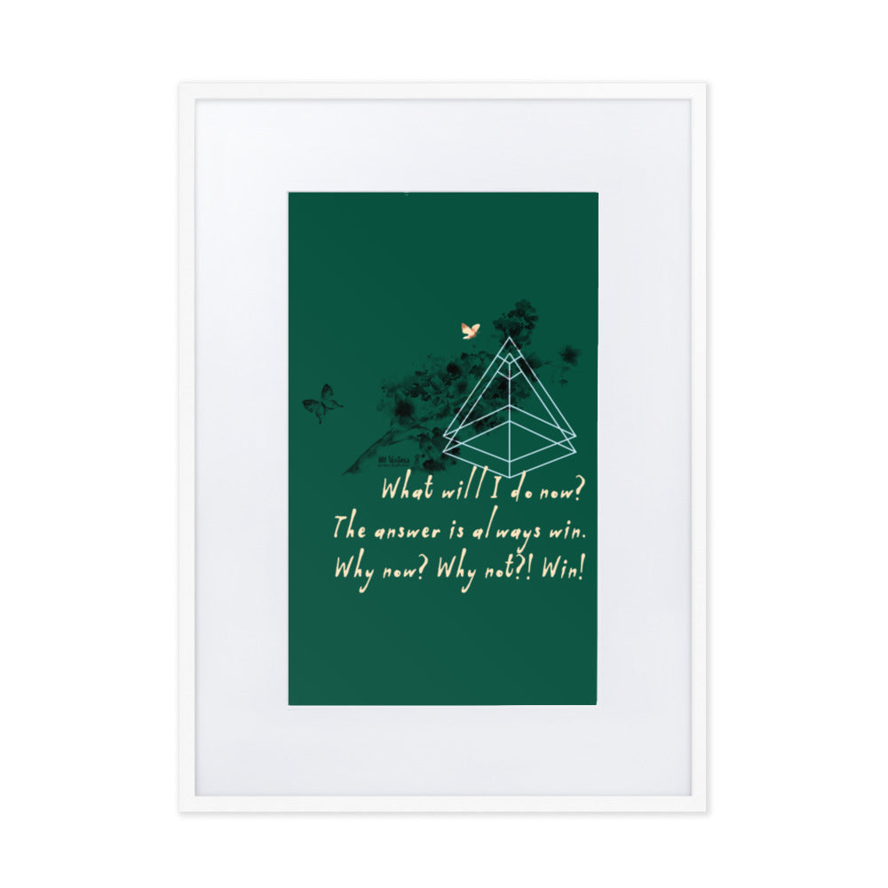 Always Win Now Haiku With Butterfly on Matte Paper Poster With Mat - Framed