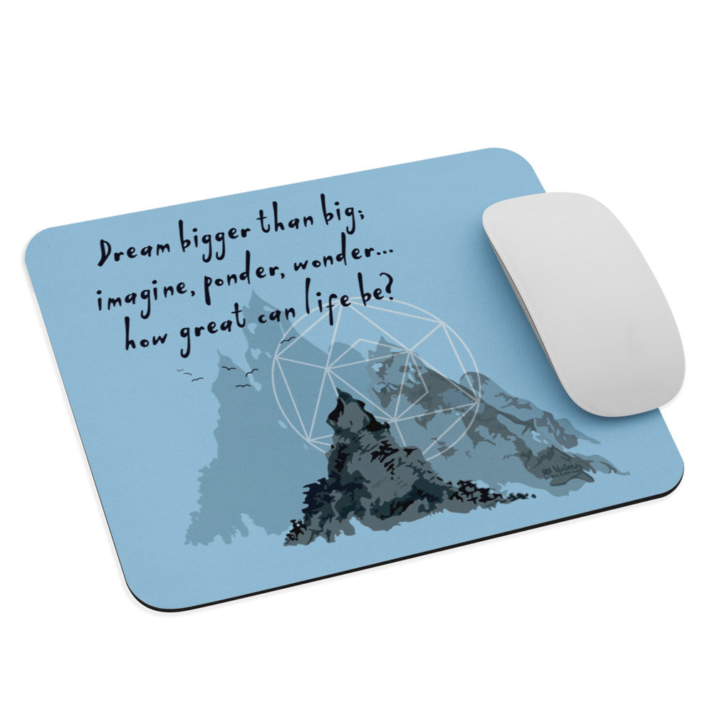 Dream Bigger Haiku With Mountains on Mouse Pad