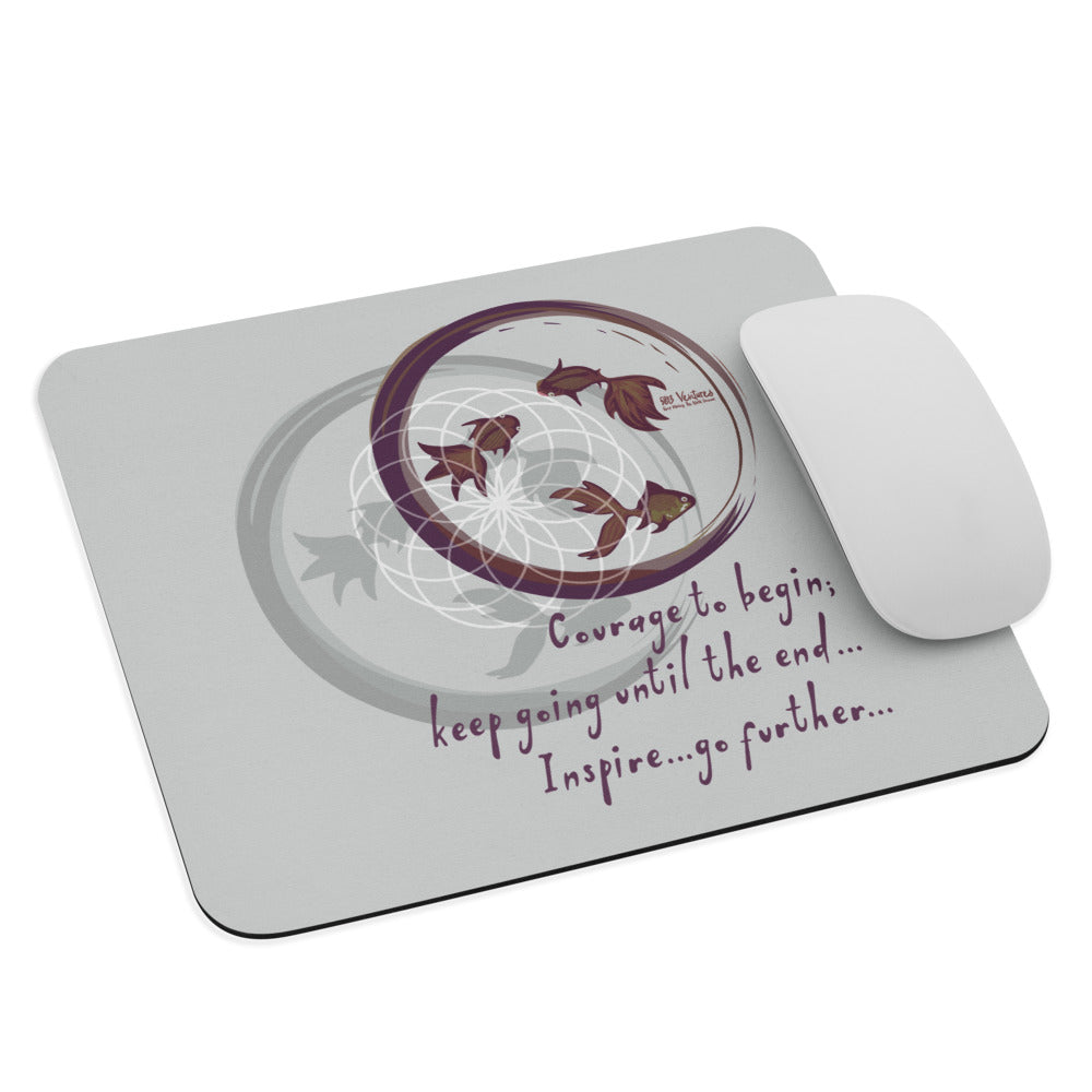 Courage To Begin Haiku With Fish on Mouse Pad