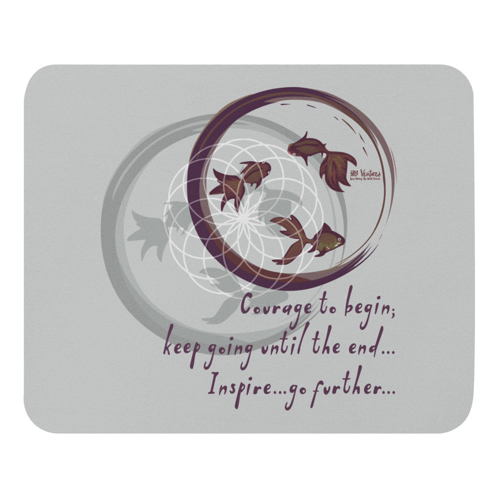 Courage To Begin Haiku With Fish on Mouse Pad