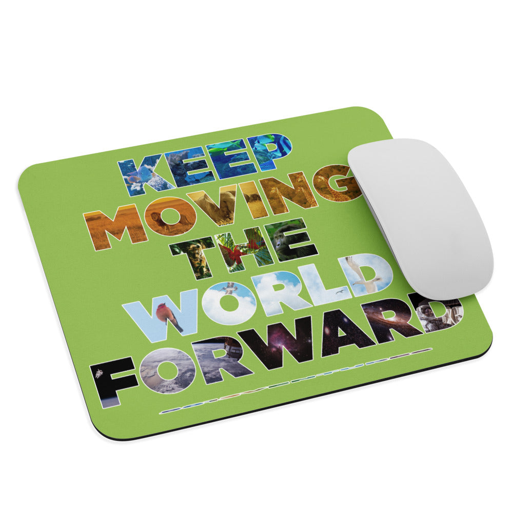 Environmental Causes Keep Moving The World Forward on Mouse Pad