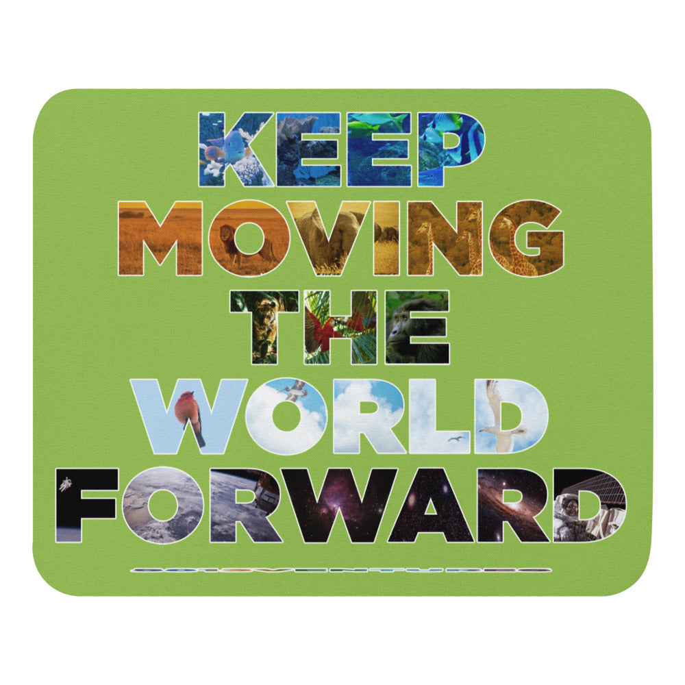 Environmental Causes Keep Moving The World Forward on Mouse Pad