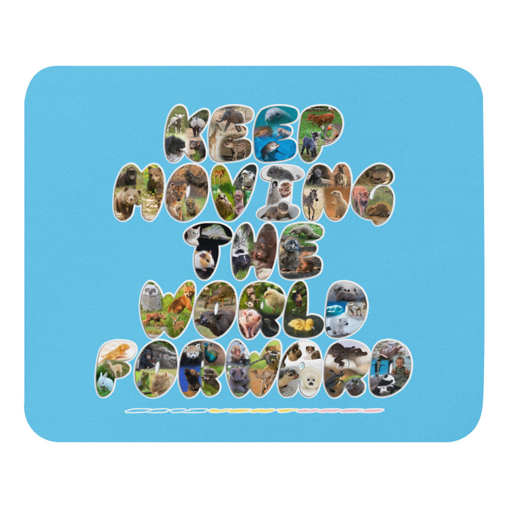 Baby Animals Keep Moving The World Forward In Blue on Mouse Pad