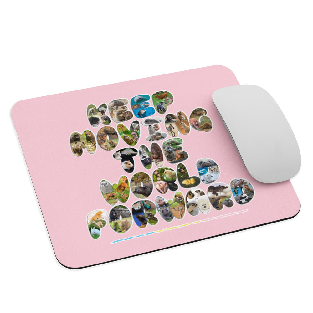 Baby Animals Keep Moving The World Forward In Pink on Mouse Pad