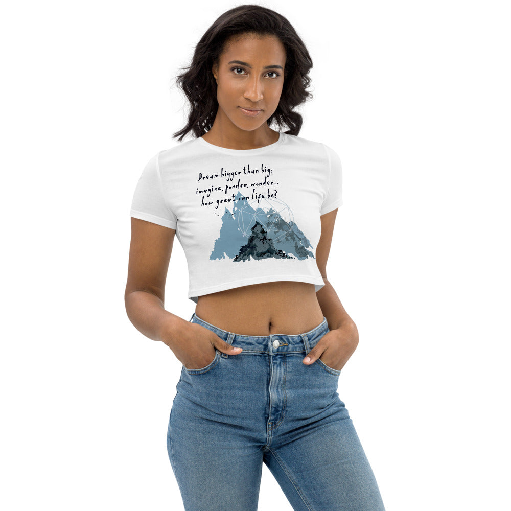 Dream Bigger Haiku With Mountains on Women's Organic Crop Top