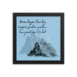 Dream Bigger Haiku With Mountains on Premium Luster Photo Paper Poster - Framed