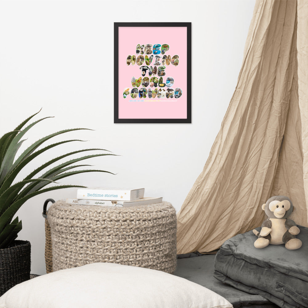 Baby Animals Keep Moving The World Forward In Pink on Premium Luster Photo Paper Poster - Framed