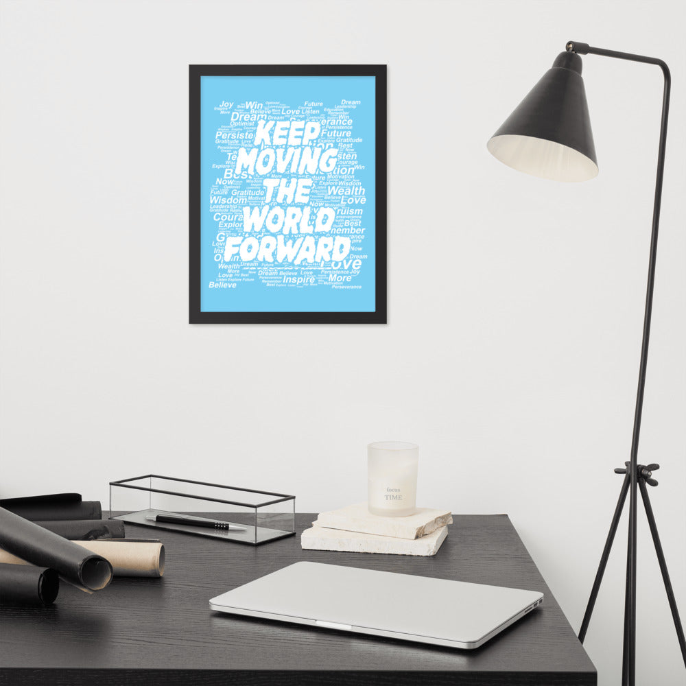 Word Clouds To Keep Moving The World Forward on Premium Luster Photo Paper Poster - Framed