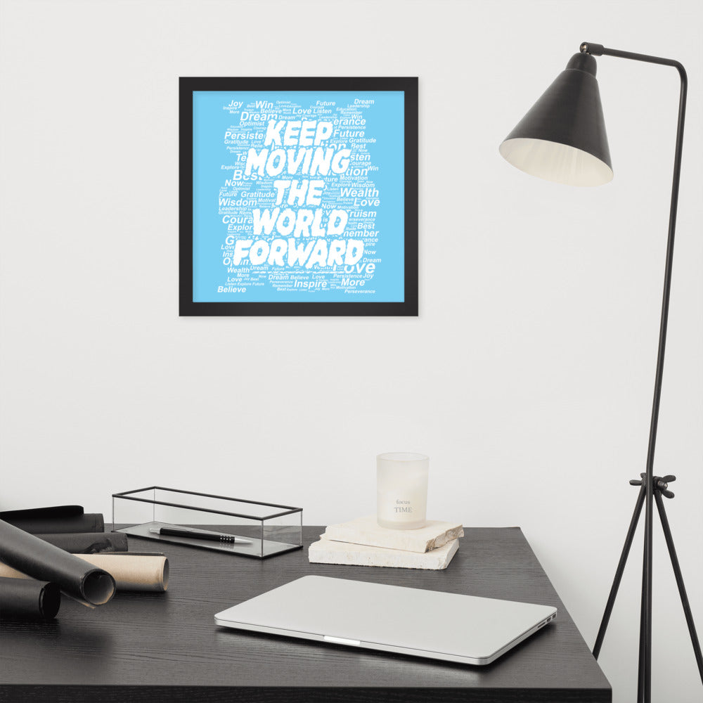 Word Clouds To Keep Moving The World Forward on Premium Luster Photo Paper Poster - Framed