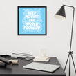 Word Clouds To Keep Moving The World Forward on Premium Luster Photo Paper Poster - Framed