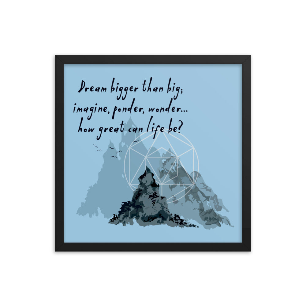 Dream Bigger Haiku With Mountains on Premium Luster Photo Paper Poster - Framed