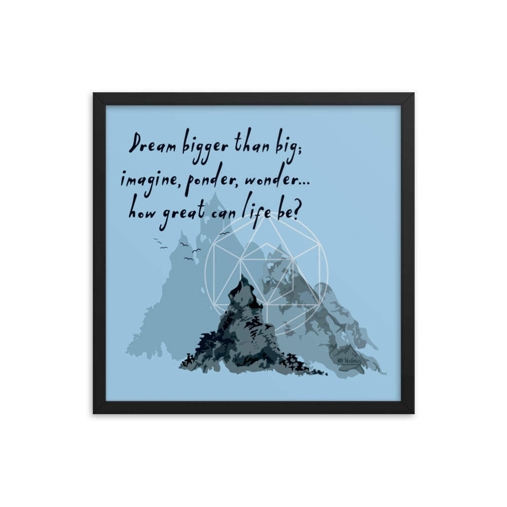 Dream Bigger Haiku With Mountains on Premium Luster Photo Paper Poster - Framed