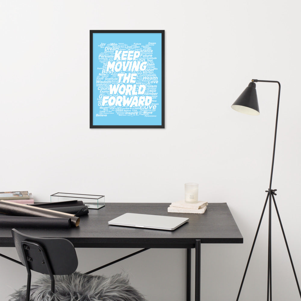 Word Clouds To Keep Moving The World Forward on Premium Luster Photo Paper Poster - Framed