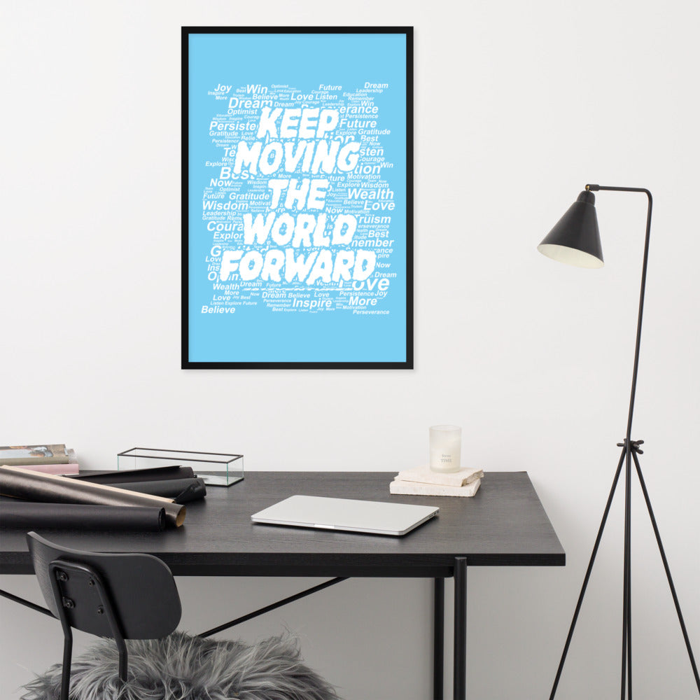 Word Clouds To Keep Moving The World Forward on Premium Luster Photo Paper Poster - Framed