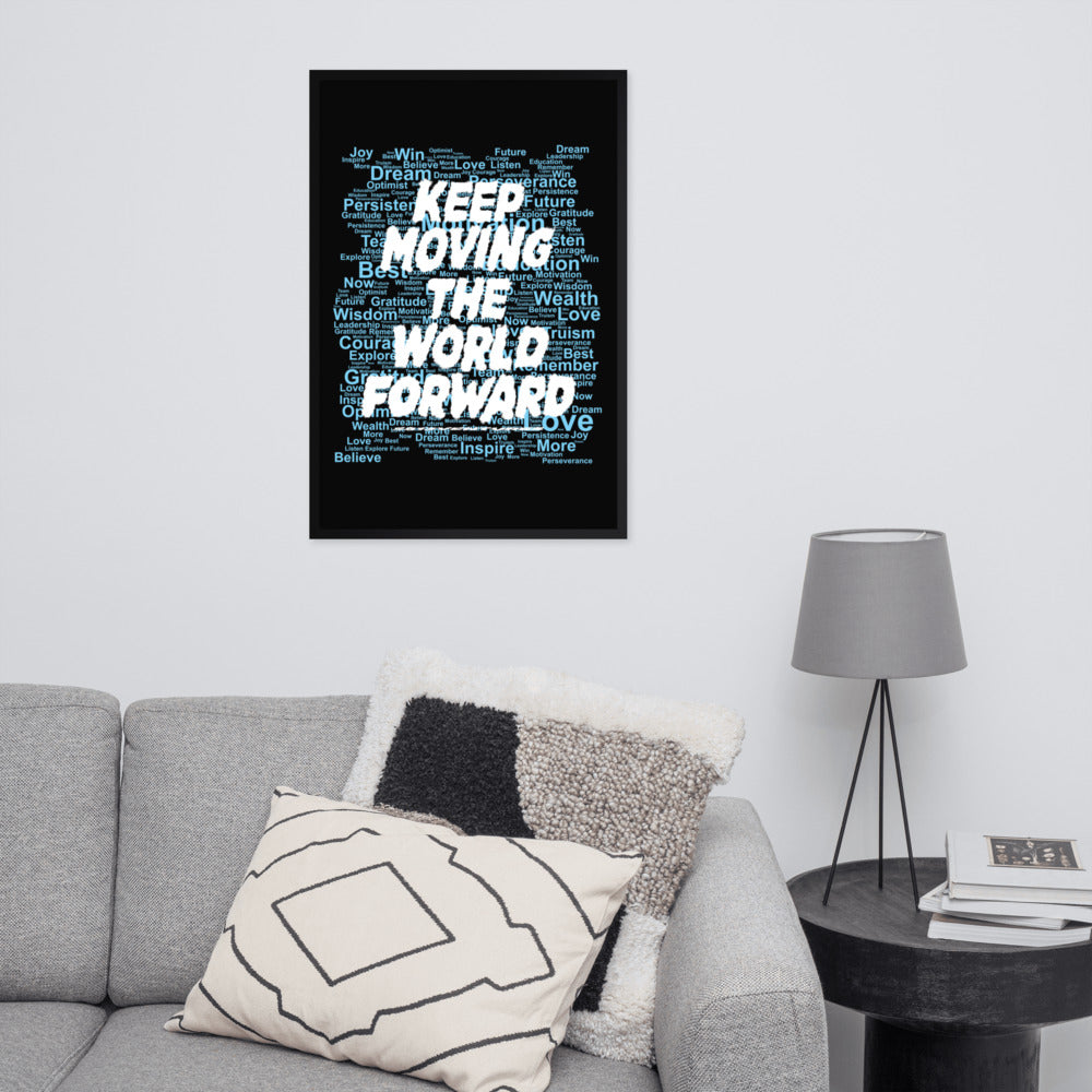 Word Clouds To Keep Moving The World Forward Through Black And Blue on Premium Luster Photo Paper Poster - Framed