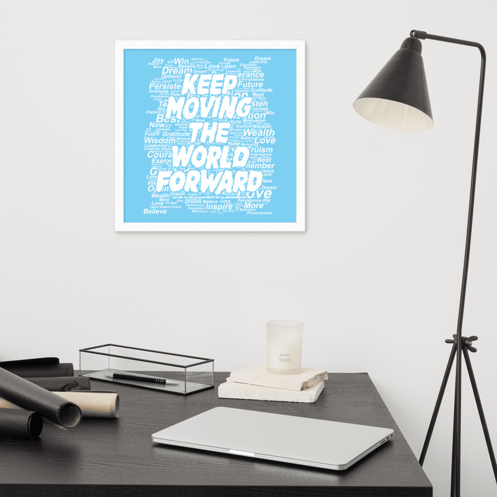 Word Clouds To Keep Moving The World Forward on Premium Luster Photo Paper Poster - Framed