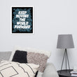 Word Clouds To Keep Moving The World Forward Through Black And Blue on Premium Luster Photo Paper Poster - Framed