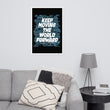 Word Clouds To Keep Moving The World Forward Through Black And Blue on Premium Luster Photo Paper Poster - Framed