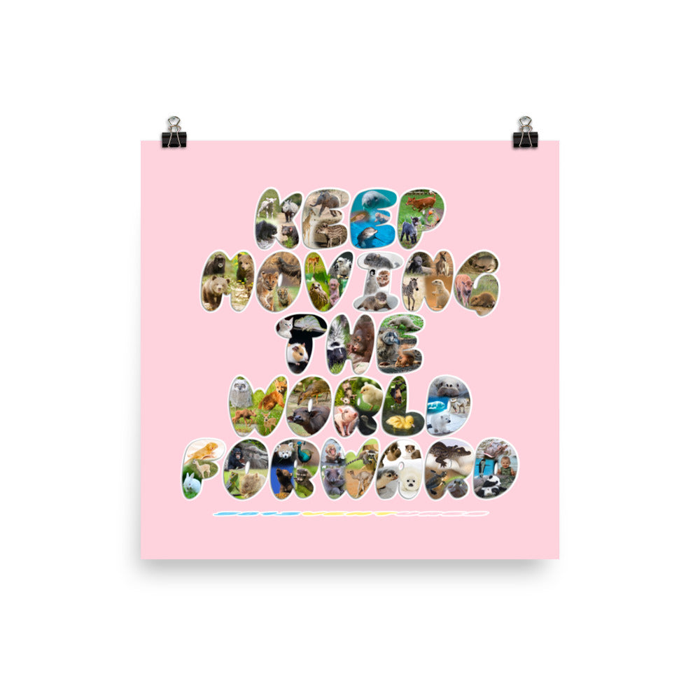 Baby Animals Keep Moving The World Forward In Pink on Premium Luster Photo Paper Poster