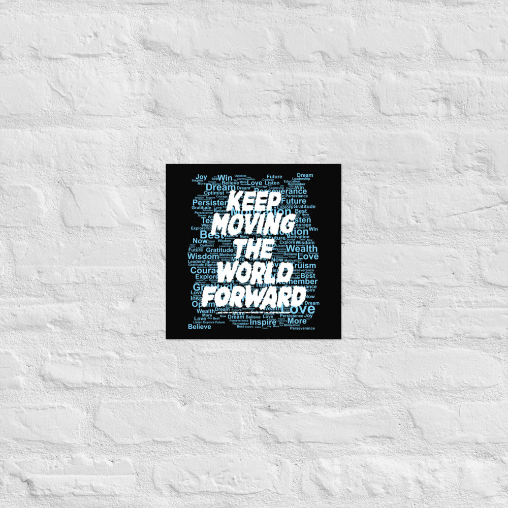 Word Clouds To Keep Moving The World Forward Through Black And Blue on Premium Luster Photo Paper Poster