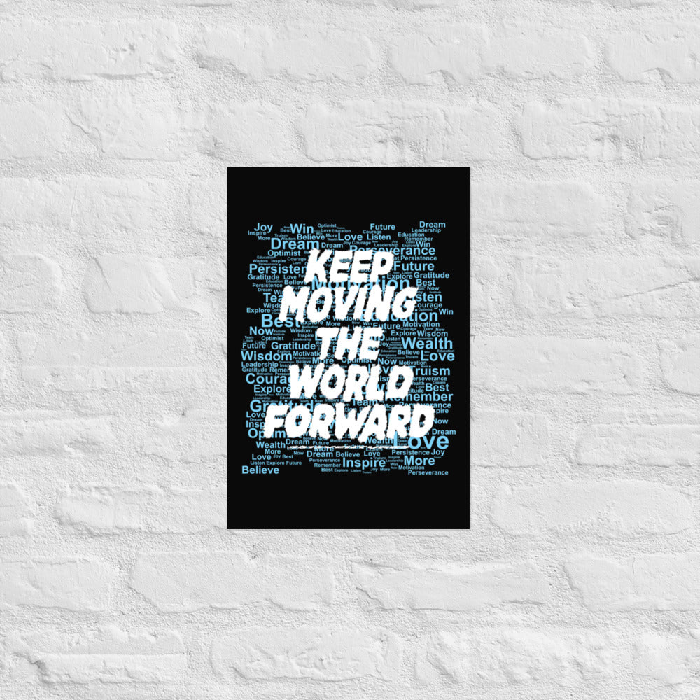 Word Clouds To Keep Moving The World Forward Through Black And Blue on Premium Luster Photo Paper Poster