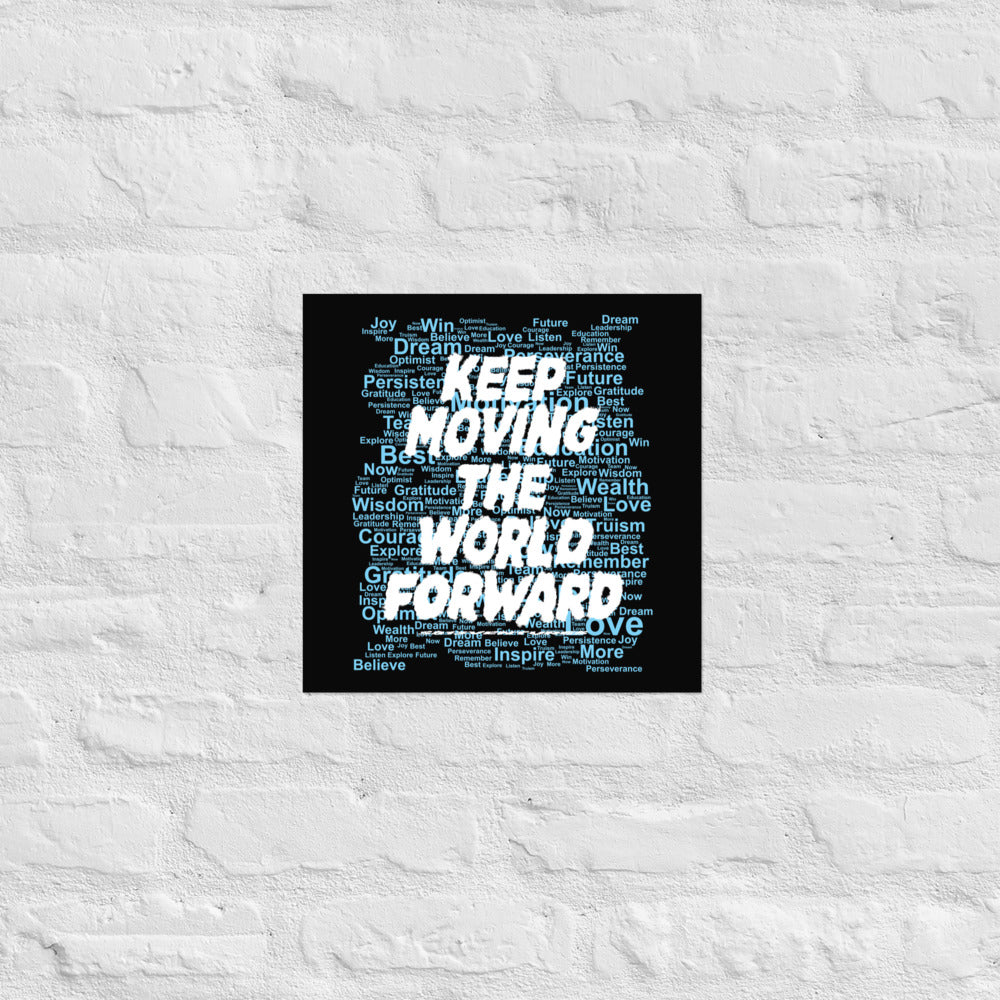 Word Clouds To Keep Moving The World Forward Through Black And Blue on Premium Luster Photo Paper Poster