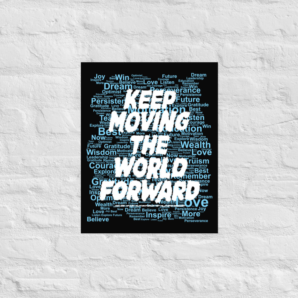 Word Clouds To Keep Moving The World Forward Through Black And Blue on Premium Luster Photo Paper Poster