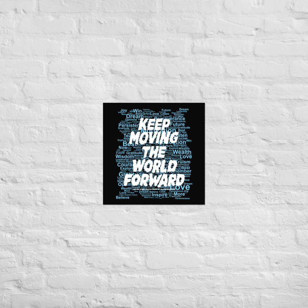 Word Clouds To Keep Moving The World Forward Through Black And Blue on Premium Luster Photo Paper Poster