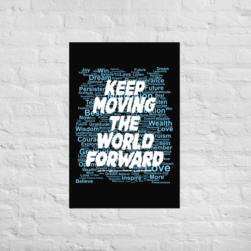 Word Clouds To Keep Moving The World Forward Through Black And Blue on Premium Luster Photo Paper Poster