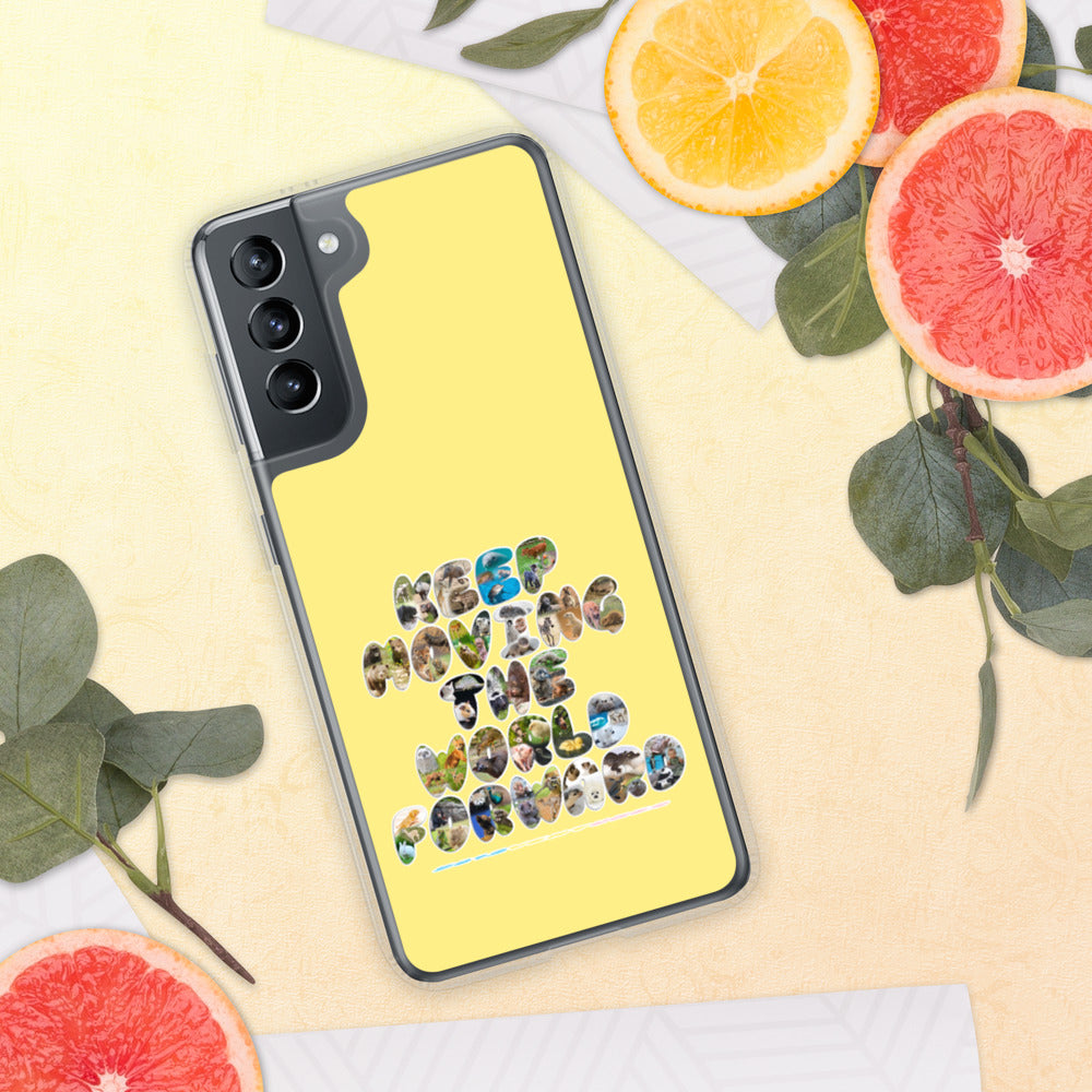 Baby Animals Keep Moving The World Forward on Samsung Phone Case