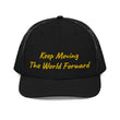 Keep Moving The World Forward In Gold Embroidery on Snapback Trucker Hat